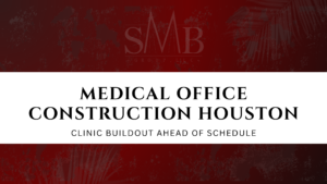 Medical Office Construction Houston